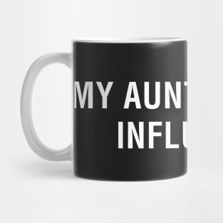 My Aunt is a Bad Influence Mug